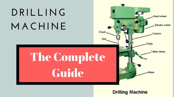 Drilling machine the complete guide