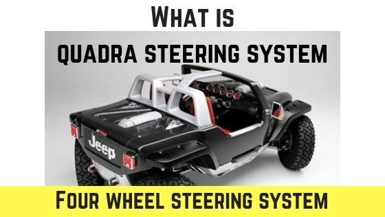 Quadra steering system or four wheel steering system