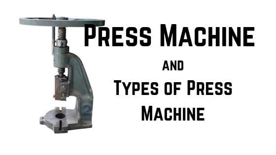Press Machine and types of press machine