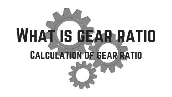 What is gear ratio