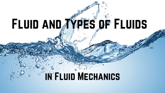 Define Fluid and Types of Fluids