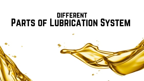 Parts of Lubrication System