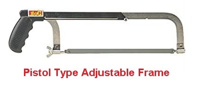 Types of hacksaw frame - Pistol type adjustable frame