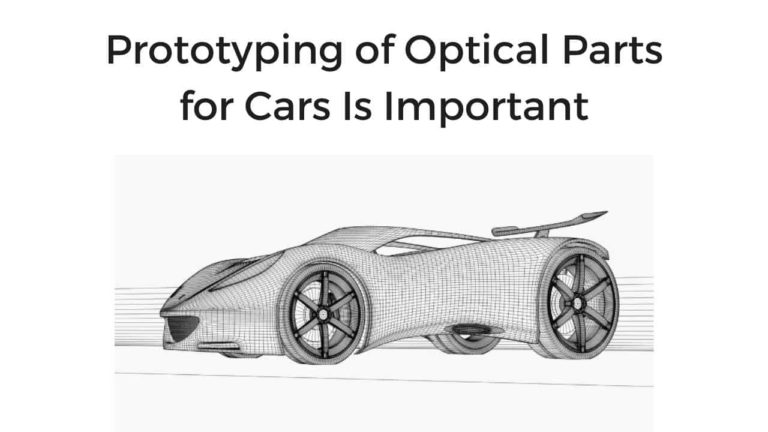 Prototyping of Optical Parts for Cars