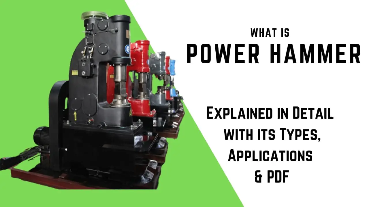 Types of Power Hammers [Explained in Detail] Images & PDF